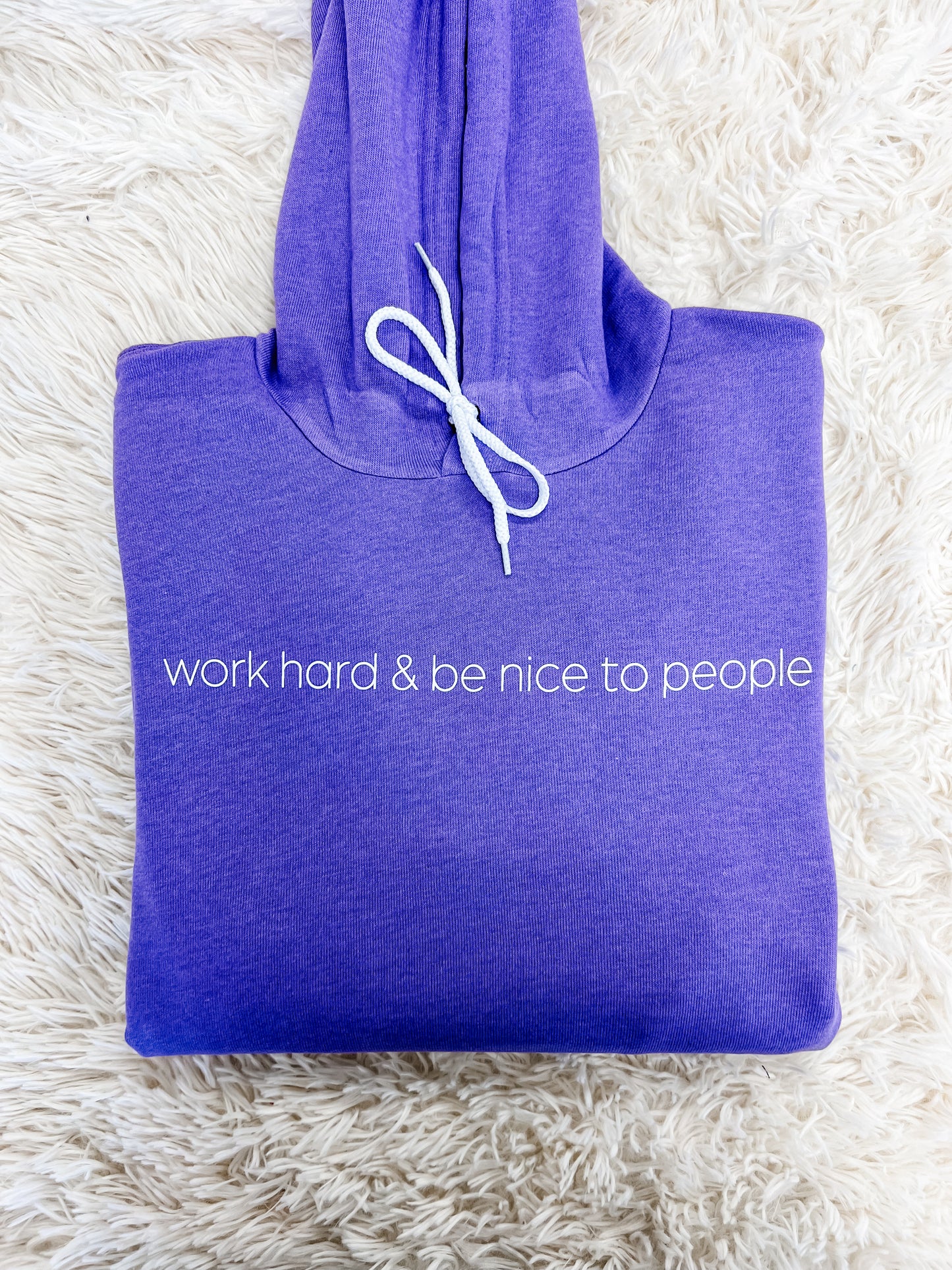 Work Hard & Be Nice to People - Purple Hoodie