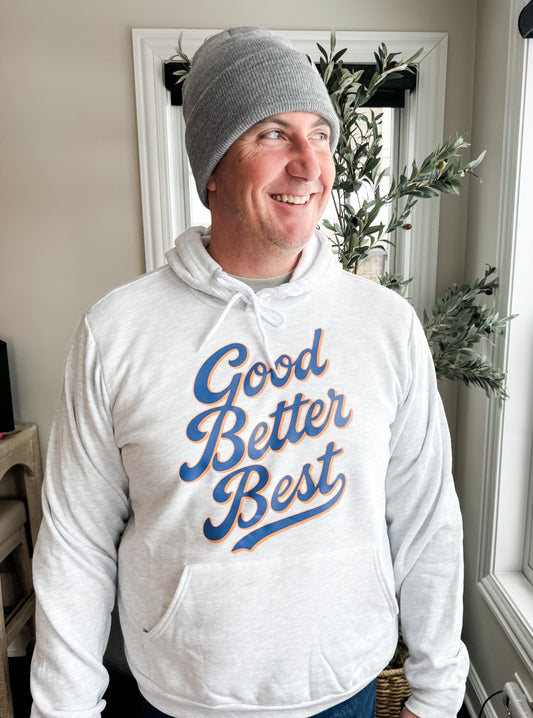 Good Better Best Hoodie