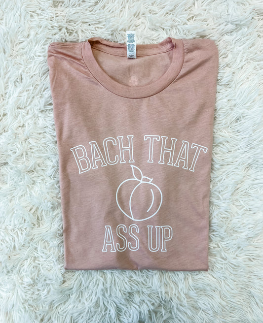 Bach That A** Up Tee